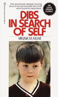 bokomslag Dibs in Search of Self: The Renowned, Deeply Moving Story of an Emotionally Lost Child Who Found His Way Back