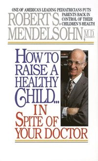 bokomslag How to Raise a Healthy Child