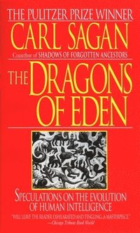 bokomslag The Dragons of Eden: Speculations on the Evolution of Human Intelligence