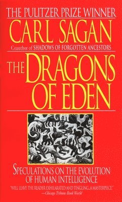 The Dragons of Eden: Speculations on the Evolution of Human Intelligence 1