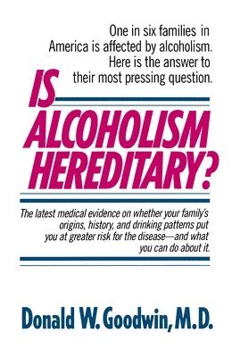 Donald W. Goodwin - Is Alcoholism Hereditary?, Häftad