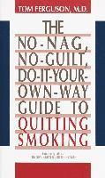 bokomslag No-Nag, No-Guilt, Do-It-Your-Own-Way Guide to Quitting Smoking