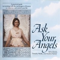 bokomslag Ask Your Angels: A Practical Guide to Working with the Messengers of Heaven to Empower and Enrichyour Life