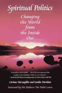 bokomslag Spiritual Politics: Changing the World from the Inside Out