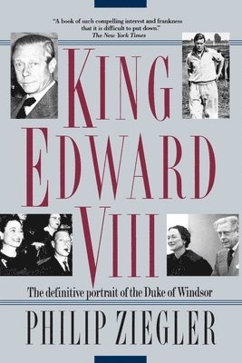 Philip Ziegler - King Edward VIII: The definitive portrait of the Duke of Windsor, Häftad