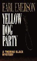 bokomslag Yellow Dog Party: Yellow Dog Party: A Thomas Black Mystery