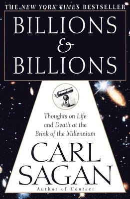 Billions & Billions: Thoughts on Life and Death at the Brink of the Millennium 1