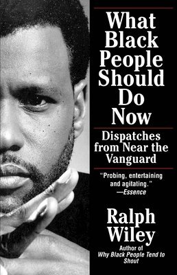 bokomslag What Black People Should Do Now: Dispatches from Near the Vanguard