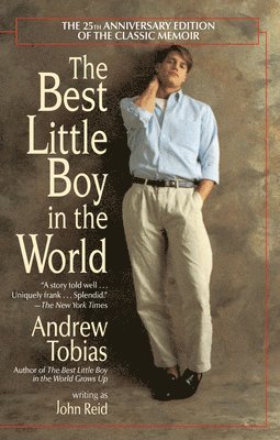 Andrew Tobias, John Reid - The Best Little Boy in the World: The 25th Anniversary Edition of the Classic Memoir, Häftad