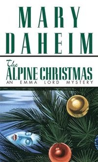 bokomslag The Alpine Christmas: An Emma Lord Mystery