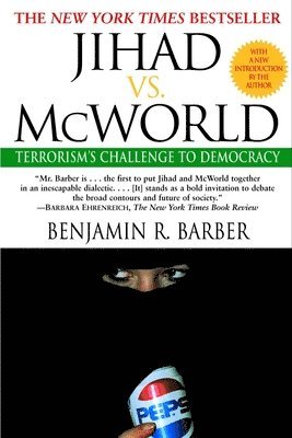 bokomslag Jihad vs. McWorld: Terrorism's Challenge to Democracy