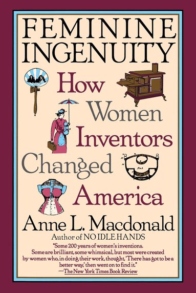 Anne L. MacDonald - Feminine Ingenuity, Häftad