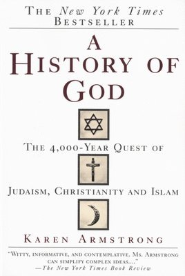 A History of God: The 4,000-Year Quest of Judaism, Christianity and Islam 1