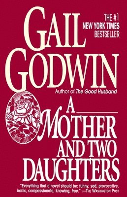 Gail Godwin - Mother and Two Daughters, Häftad