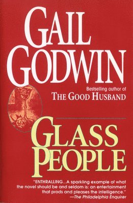 Gail Godwin - Glass People, Häftad