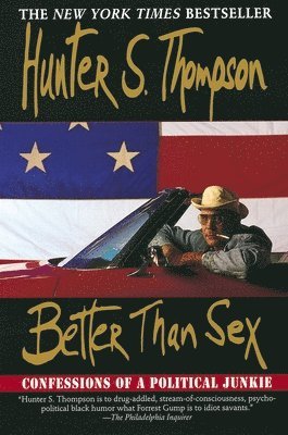 Better Than Sex: Confessions of a Political Junkie 1