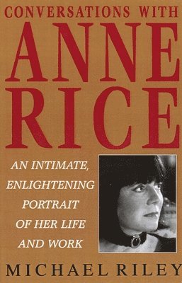 Michael Riley - Conversations with Anne Rice, Häftad