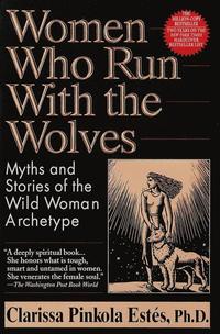 bokomslag Women Who Run with the Wolves: Myths and Stories of the Wild Woman Archetype