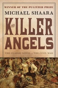 bokomslag The Killer Angels: The Classic Novel of the Civil War