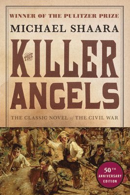 Michael Shaara - The Killer Angels: The Classic Novel of the Civil War, Häftad