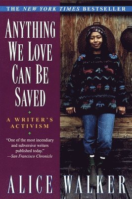 Alice Walker - Anything We Love Can Be Saved: A Writer's Activism, Häftad