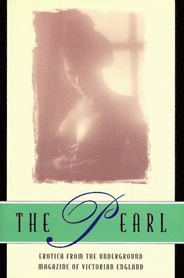 bokomslag The Pearl: A Journal of Facetive and Voluptuous Reading