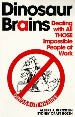 bokomslag Dinosaur Brains: Dealing with All Those Impossible People at Work