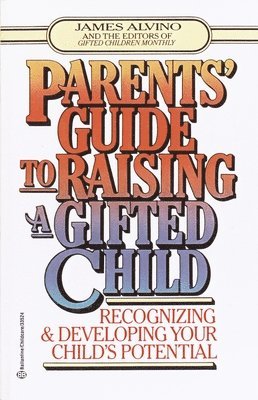 bokomslag Parent's Guide to Raising a Gifted Child: Recognizing and Developing Your Child's Potential from Preschool to Adolescence