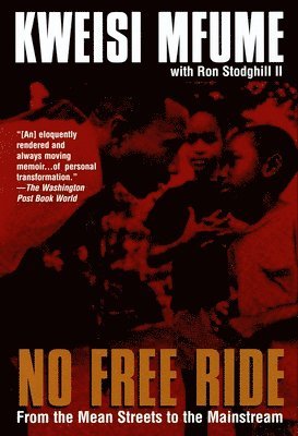 No Free Ride: From the Mean Streets to the Mainstream 1