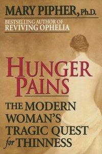 bokomslag Hunger Pains: The Modern Woman's Tragic Quest for Thinness