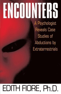bokomslag Encounters: A Psychologist Reveals Case Studies of Abductions by Extraterrestrials