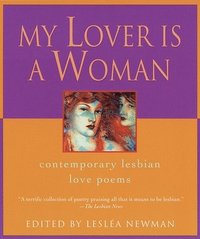 bokomslag My Lover Is a Woman: Contemporary Lesbian Love Poems