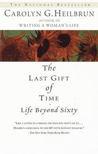 bokomslag The Last Gift of Time: Life Beyond Sixty