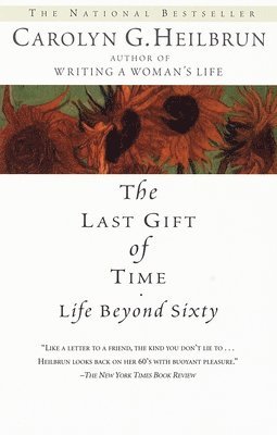 The Last Gift of Time: Life Beyond Sixty 1