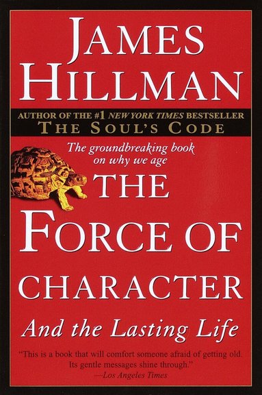 James Hillman - Force of Character, Häftad