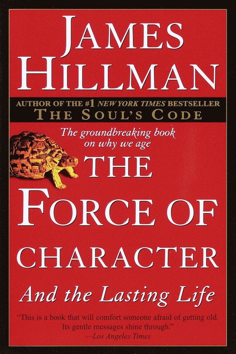 James Hillman - Force of Character, Häftad