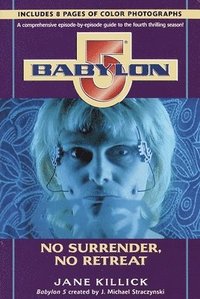 bokomslag Babylon 5: No Surrender, No Retreat