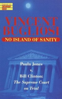 bokomslag No Island of Sanity: Paula Jones V. Bill Clinton: The Supreme Court on Trial