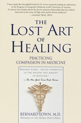 Bernard Lown - The Lost Art of Healing, Häftad