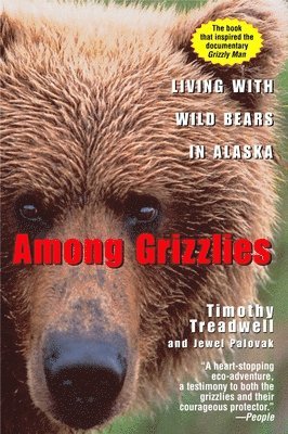 bokomslag Among Grizzlies: Living with Wild Bears in Alaska