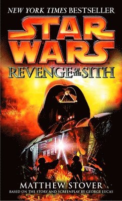 Matthew Stover - Revenge of the Sith: Star Wars: Episode III, Häftad