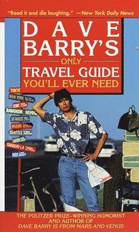 bokomslag Dave Barry's Only Travel Guide You'll Ever Need