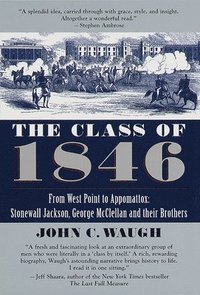 bokomslag The Class of 1846: From West Point to Appomattox: Stonewall Jackson, George McClellan, and Their Brothers