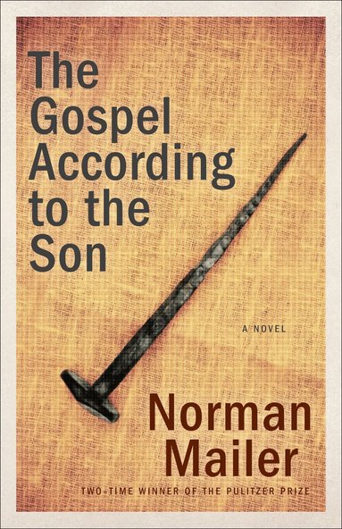 Norman Mailer - Gospel According to the Son, Häftad