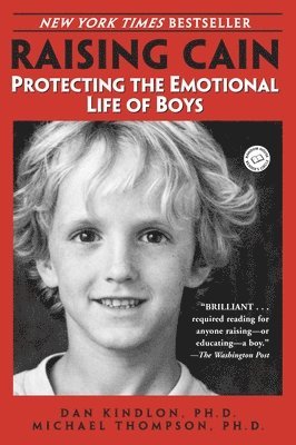 Dan Kindlon, Michael Thompson - Raising Cain: Protecting the Emotional Life of Boys, Häftad