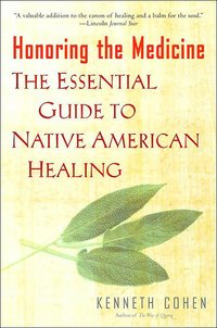 bokomslag Honoring The Medicine: The Essential Guide To Native America