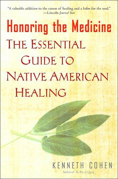 bokomslag Honoring The Medicine: The Essential Guide To Native America