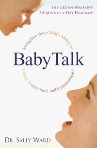 bokomslag Babytalk: Strengthen Your Child's Ability to Listen, Understand, and Communicate