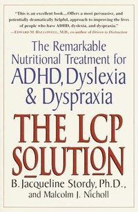 bokomslag The LCP Solution: The Remarkable Nutritional Treatment for ADHD, Dyslexia, and Dyspraxia