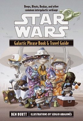 Ben Burtt - Star Wars: Galactic Phrase Book & Travel Guide, Häftad